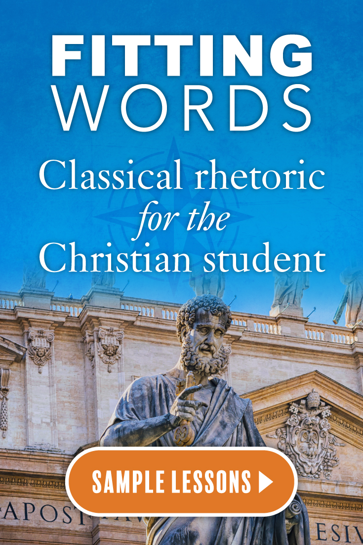 Fitting Words Classical Rhetoric Homeschool Curriculum