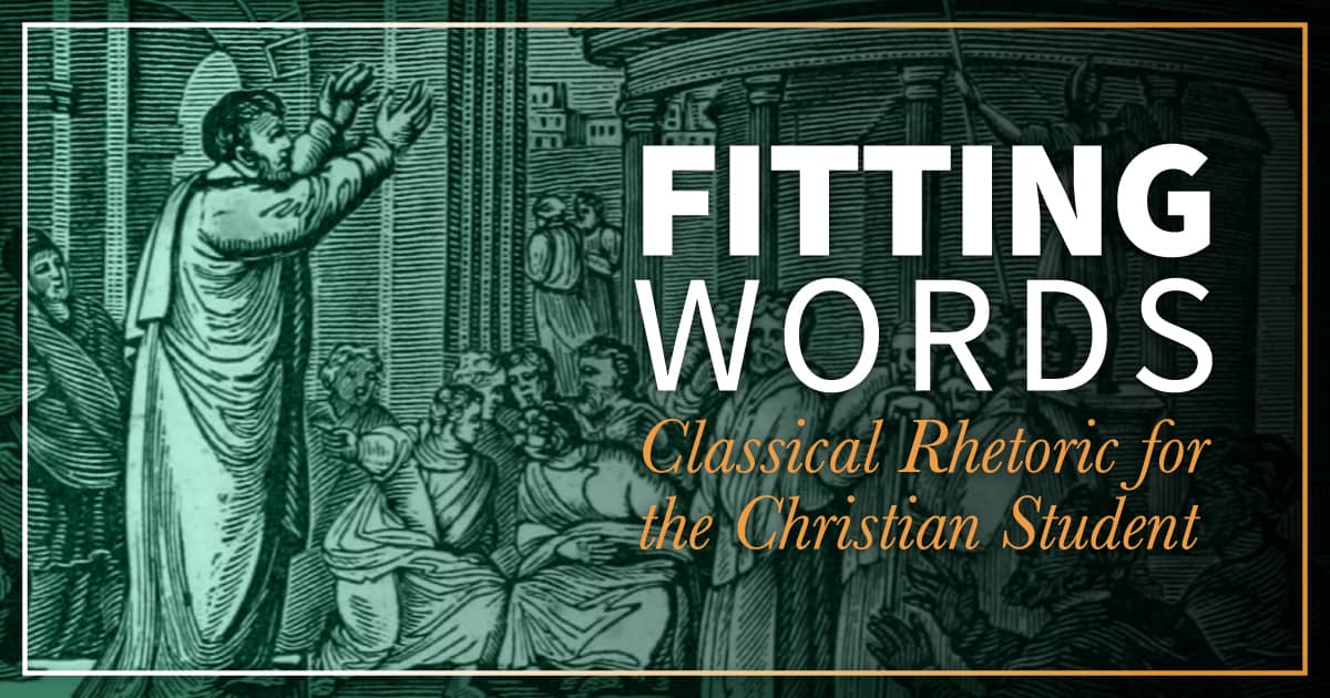Fitting Words Classical Rhetoric Homeschool Curriculum