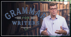 Jonathan Rogers speaking to the camera with a heading that says Grammar for Writers