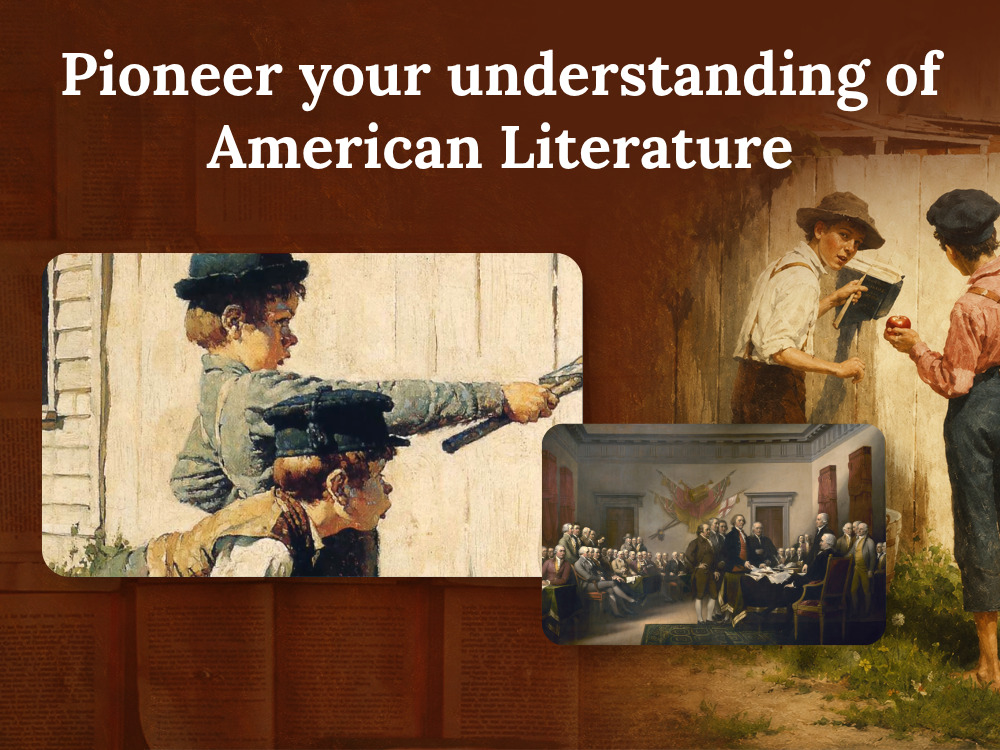 Pioneer your understanding of American Literature