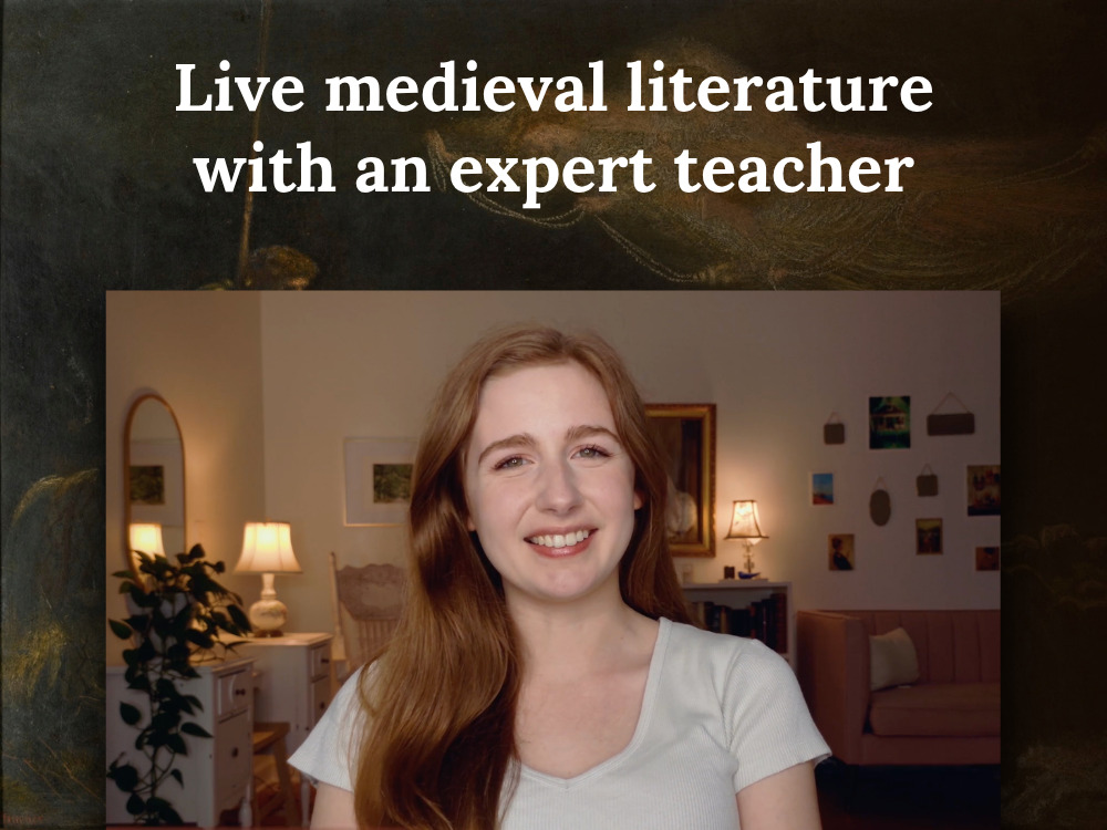 Live medieval literature with an expert teacher